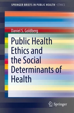 Abbildung von Goldberg | Public Health Ethics and the Social Determinants of Health | 1. Auflage | 2017 | beck-shop.de