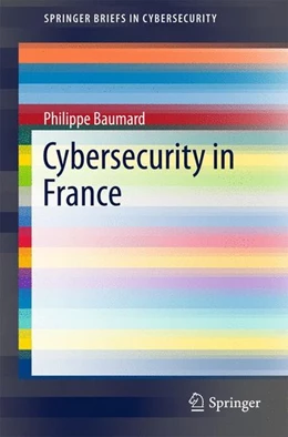 Abbildung von Baumard | Cybersecurity in France | 1. Auflage | 2017 | beck-shop.de