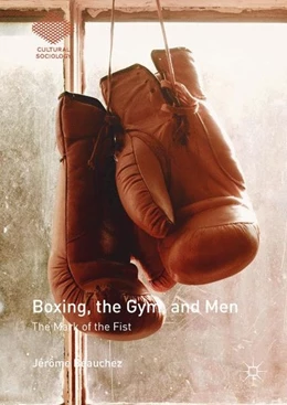 Abbildung von Beauchez | Boxing, the Gym, and Men | 1. Auflage | 2017 | beck-shop.de