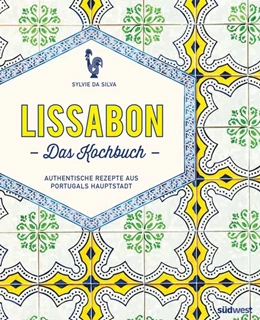 Abbildung von Da Silva | Lissabon - Das Kochbuch | 1. Auflage | 2018 | beck-shop.de