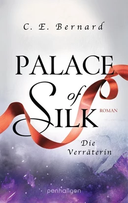 Abbildung von Bernard | Palace of Silk - Die Verräterin | 1. Auflage | 2018 | beck-shop.de