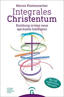 Abbildung von Küstenmacher | Integrales Christentum | 1. Auflage | 2018 | beck-shop.de