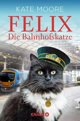 Abbildung von Moore | Felix - Die Bahnhofskatze | 1. Auflage | 2018 | beck-shop.de