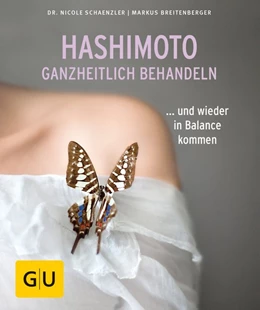 Abbildung von Schaenzler / Breitenberger | Hashimoto ganzheitlich behandeln | 1. Auflage | 2018 | beck-shop.de