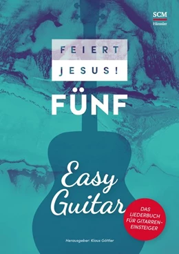 Abbildung von Göttler | Feiert Jesus! 5 - Easy Guitar | 1. Auflage | 2018 | beck-shop.de