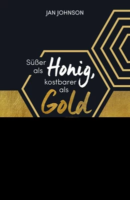 Abbildung von Johnson | Süßer als Honig, kostbarer als Gold | 1. Auflage | 2018 | beck-shop.de