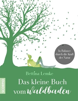 Abbildung von Lemke | Das kleine Buch vom Waldbaden | 1. Auflage | 2018 | beck-shop.de