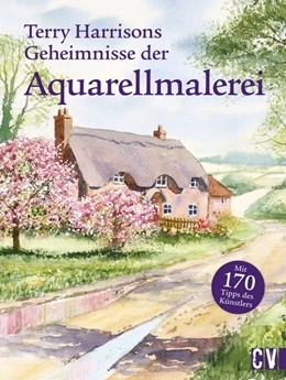 Abbildung von Harrison | Terry Harrisons Geheimnisse der Aquarellmalerei | 1. Auflage | 2021 | beck-shop.de