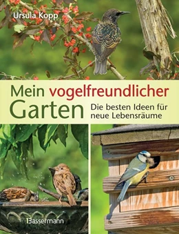 Abbildung von Kopp | Mein vogelfreundlicher Garten | 1. Auflage | 2018 | beck-shop.de