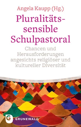 Abbildung von Kaupp | Pluralitätssensible Schulpastoral | 1. Auflage | 2018 | beck-shop.de