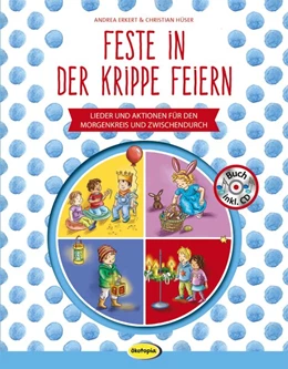 Abbildung von Erkert / Hüser | Feste in der Krippe feiern (Buch inkl. CD) | 1. Auflage | 2018 | beck-shop.de