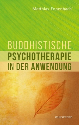 Abbildung von Ennenbach | Buddhistische Psychotherapie in der Anwendung | 1. Auflage | 2018 | beck-shop.de