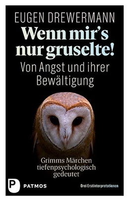 Abbildung von Drewermann | Wenn mir's nur gruselte! Von Angst und ihrer Bewältigung | 1. Auflage | 2018 | beck-shop.de