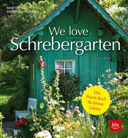 Abbildung von Rist / Feiner | We love Schrebergarten | 1. Auflage | 2018 | beck-shop.de