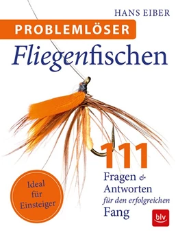 Abbildung von Eiber | Problemlöser Fliegenfischen | 1. Auflage | 2018 | beck-shop.de