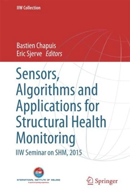Abbildung von Chapuis / Sjerve | Sensors, Algorithms and Applications for Structural Health Monitoring | 1. Auflage | 2017 | beck-shop.de