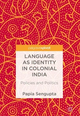 Abbildung von Sengupta | Language as Identity in Colonial India | 1. Auflage | 2017 | beck-shop.de