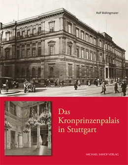 Abbildung von Bidlingmaier | Das Kronprinzenpalais in Stuttgart | 1. Auflage | 2017 | beck-shop.de