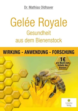 Abbildung von Oldhaver | Gelée Royale - Gesundheit aus dem Bienenstock | 1. Auflage | 2014 | beck-shop.de