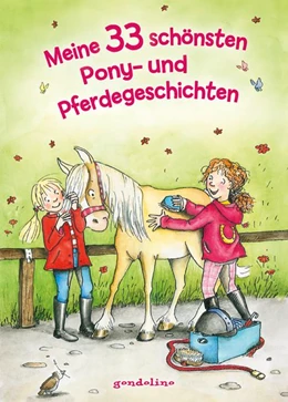 Abbildung von Meine 33 schönsten Pony- und Pferdegeschichten | 1. Auflage | 2018 | beck-shop.de