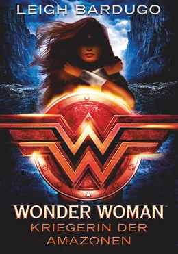 Abbildung von Bardugo | Wonder Woman - Kriegerin der Amazonen | 1. Auflage | 2018 | beck-shop.de