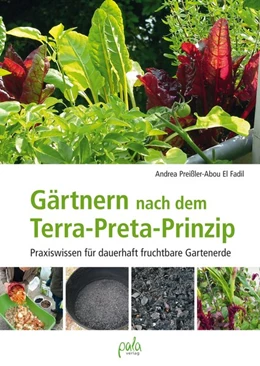 Abbildung von Preißler-Abou El Fadil | Gärtnern nach dem Terra-Preta Prinzip | 1. Auflage | 2018 | beck-shop.de