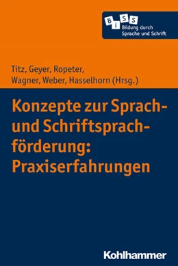 Abbildung von Titz / Weber | Konzepte zur Sprach- und Schriftsprachförderung: Praxiserfahrungen | 1. Auflage | 2019 | beck-shop.de