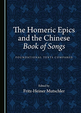 Abbildung von Mutschler | The Homeric Epics and the Chinese Book of Songs | 1. Auflage | 2018 | beck-shop.de