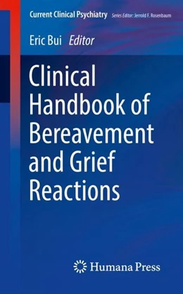 Abbildung von Bui | Clinical Handbook of Bereavement and Grief Reactions | 1. Auflage | 2017 | beck-shop.de