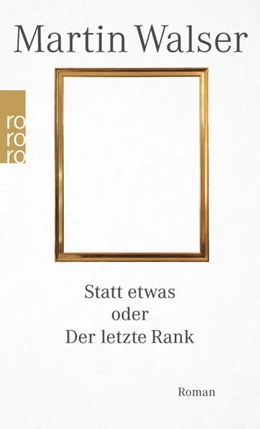 Abbildung von Walser | Statt etwas oder Der letzte Rank | 1. Auflage | 2018 | beck-shop.de