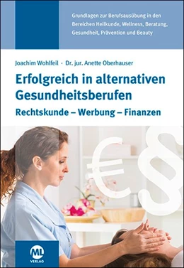 Abbildung von Oberhauser / Wohlfeil | Erfolgreich in alternativen Gesundheitsberufen | 1. Auflage | 2017 | beck-shop.de