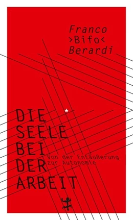 Abbildung von Berardi | Die Seele bei der Arbeit | 1. Auflage | 2019 | beck-shop.de