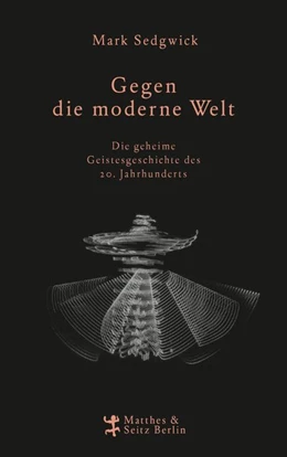 Abbildung von Sedgwick | Gegen die moderne Welt | 1. Auflage | 2019 | beck-shop.de