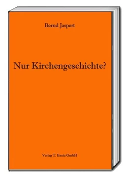 Abbildung von Jaspert | Nur Kirchengeschichte? | 1. Auflage | 2017 | beck-shop.de