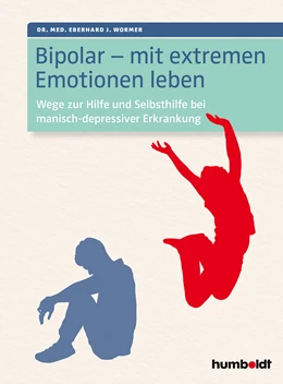 Abbildung von Wormer | Bipolar - mit extremen Emotionen leben | 1. Auflage | 2018 | beck-shop.de