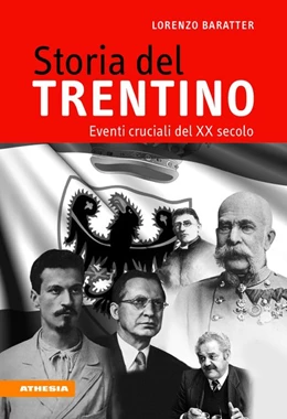 Abbildung von Baratter | Storia del Trentino. Eventi cruciali del XX secolo | 1. Auflage | 2017 | beck-shop.de