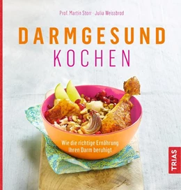 Abbildung von Storr / Weißbrod | Darmgesund kochen | 1. Auflage | 2018 | beck-shop.de