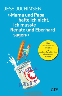 Abbildung von Jochimsen | »Mama und Papa hatte ich nicht, ich musste Renate und Eberhard sagen« | 1. Auflage | 2018 | beck-shop.de