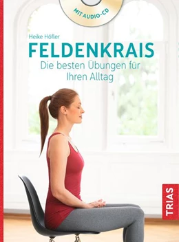 Abbildung von Höfler | Feldenkrais. Die besten Übungen für Ihren Alltag | 1. Auflage | 2018 | beck-shop.de