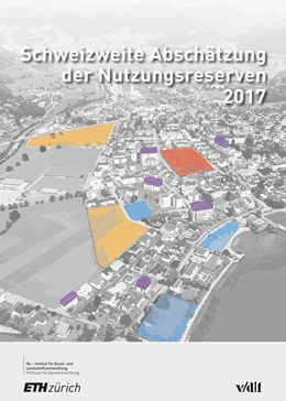 Abbildung von Nebel / Hollenstein | Schweizweite Abschätzung der Nutzungsreserven 2017 | 1. Auflage | 2017 | beck-shop.de