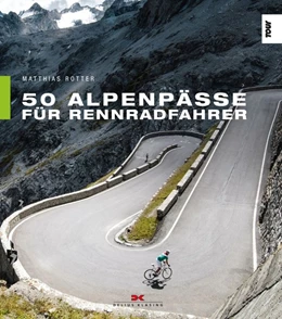 Abbildung von Rotter | 50 Alpenpässe für Rennradfahrer | 5. Auflage | 2017 | beck-shop.de