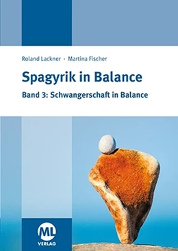 Abbildung von Lackner / Fischer | Spagyrik in Balance - Band 3: Schwangerschaft in Balance | 1. Auflage | 2017 | beck-shop.de