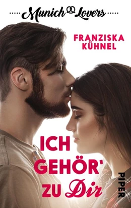 Abbildung von Kühnel | Munich Lovers - Ich gehör' zu Dir | 1. Auflage | 2018 | beck-shop.de