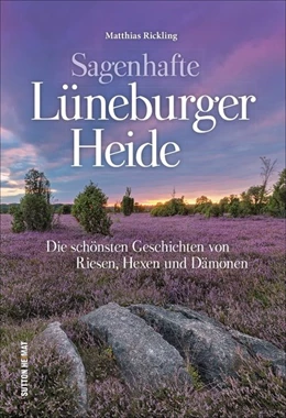 Abbildung von Rickling | Sagenhafte Lüneburger Heide | 1. Auflage | 2018 | beck-shop.de