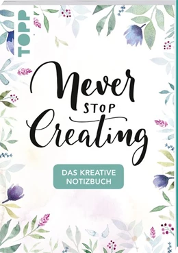 Abbildung von Frechverlag | Das kreative Notizbuch Never stop creating (DIN A5) | 1. Auflage | 2018 | beck-shop.de