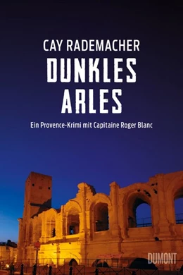 Abbildung von Rademacher | Dunkles Arles | 1. Auflage | 2018 | beck-shop.de