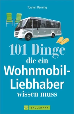 Abbildung von Berning | 101 Dinge, die ein Wohnmobil-Liebhaber wissen muss | 4. Auflage | 2021 | beck-shop.de