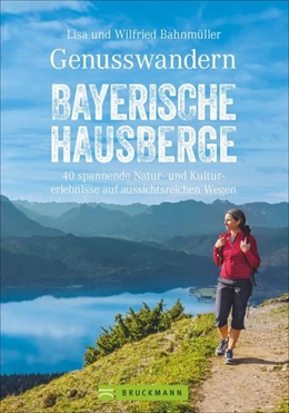 Abbildung von Bahnmüller | Genusswandern Bayerische Hausberge | 1. Auflage | 2018 | beck-shop.de