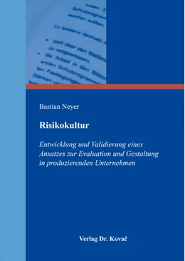 Abbildung von Neyer | Risikokultur – Entwicklung und Validierung eines Ansatzes zur Evaluation und Gestaltung in produzierenden Unternehmen | 1. Auflage | 2018 | 485 | beck-shop.de