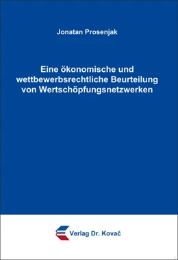 Abbildung von Prosenjak | Eine ökonomische und wettbewerbsrechtliche Beurteilung von Wertschöpfungsnetzwerken | 1. Auflage | 2018 | 44 | beck-shop.de